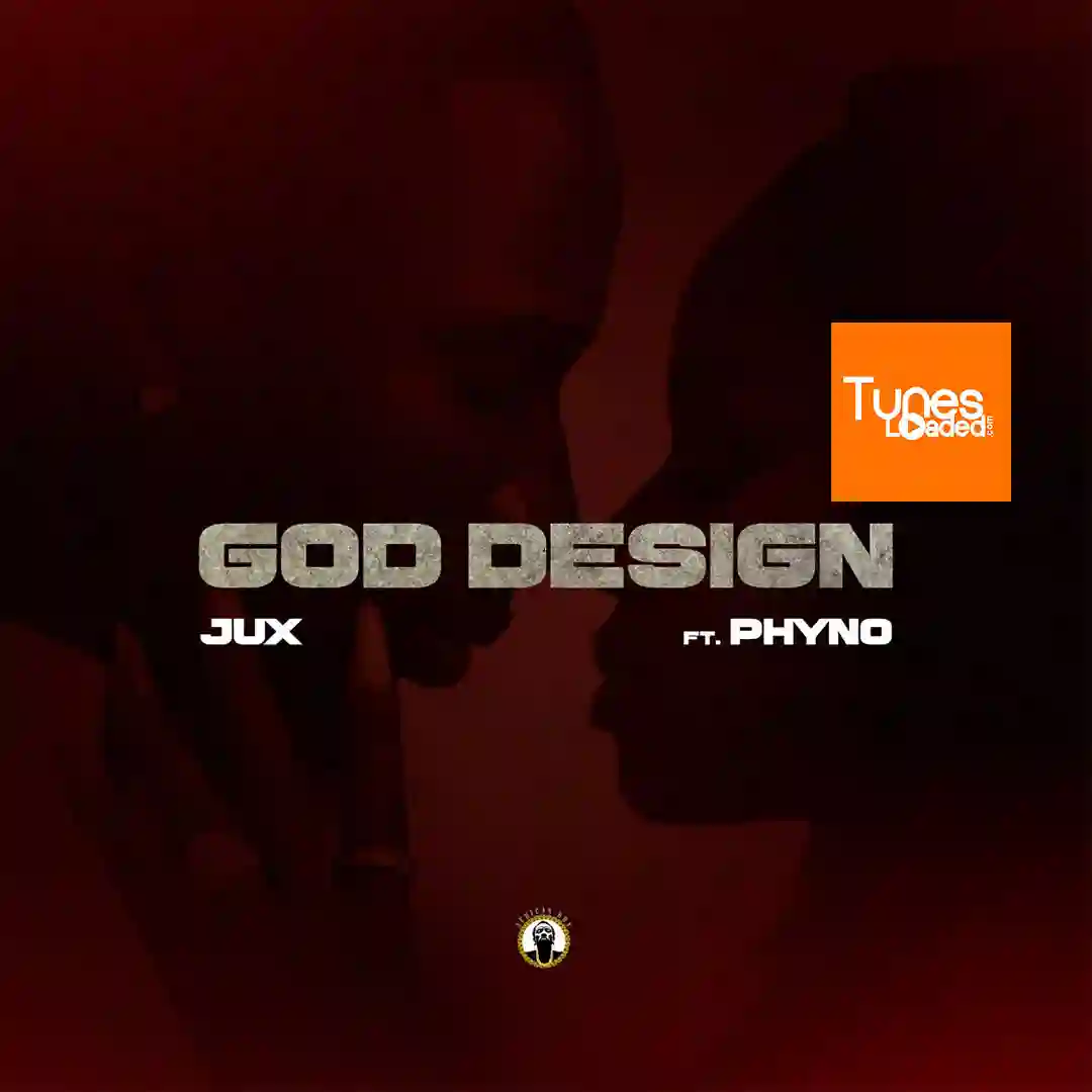 Jux – God Design Ft. Phyno