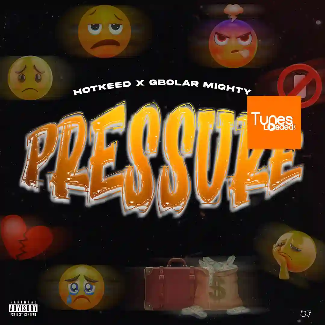 Hotkeed – Pressure Ft. Gbolar mighty