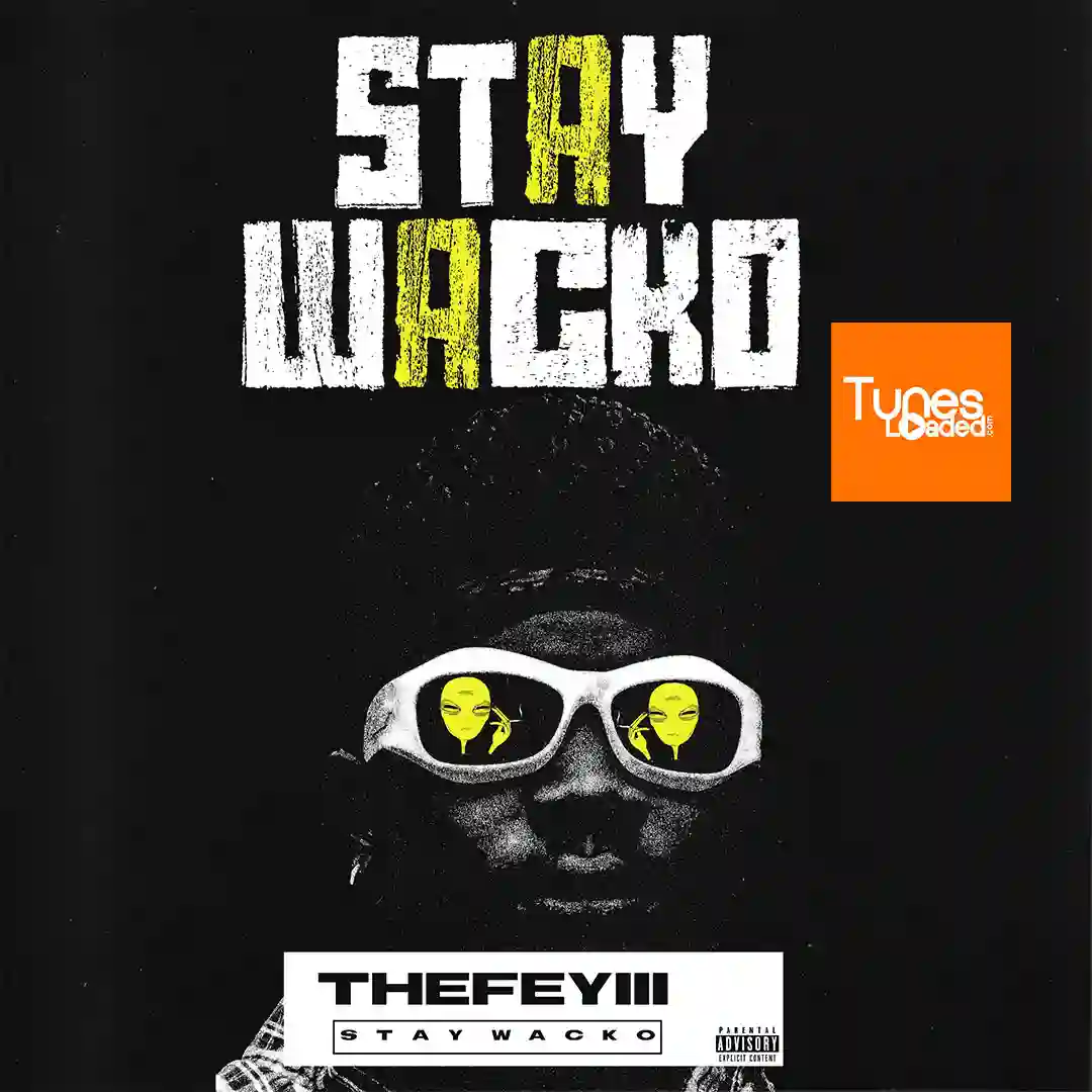 TheFeyiii – Stay Wacko