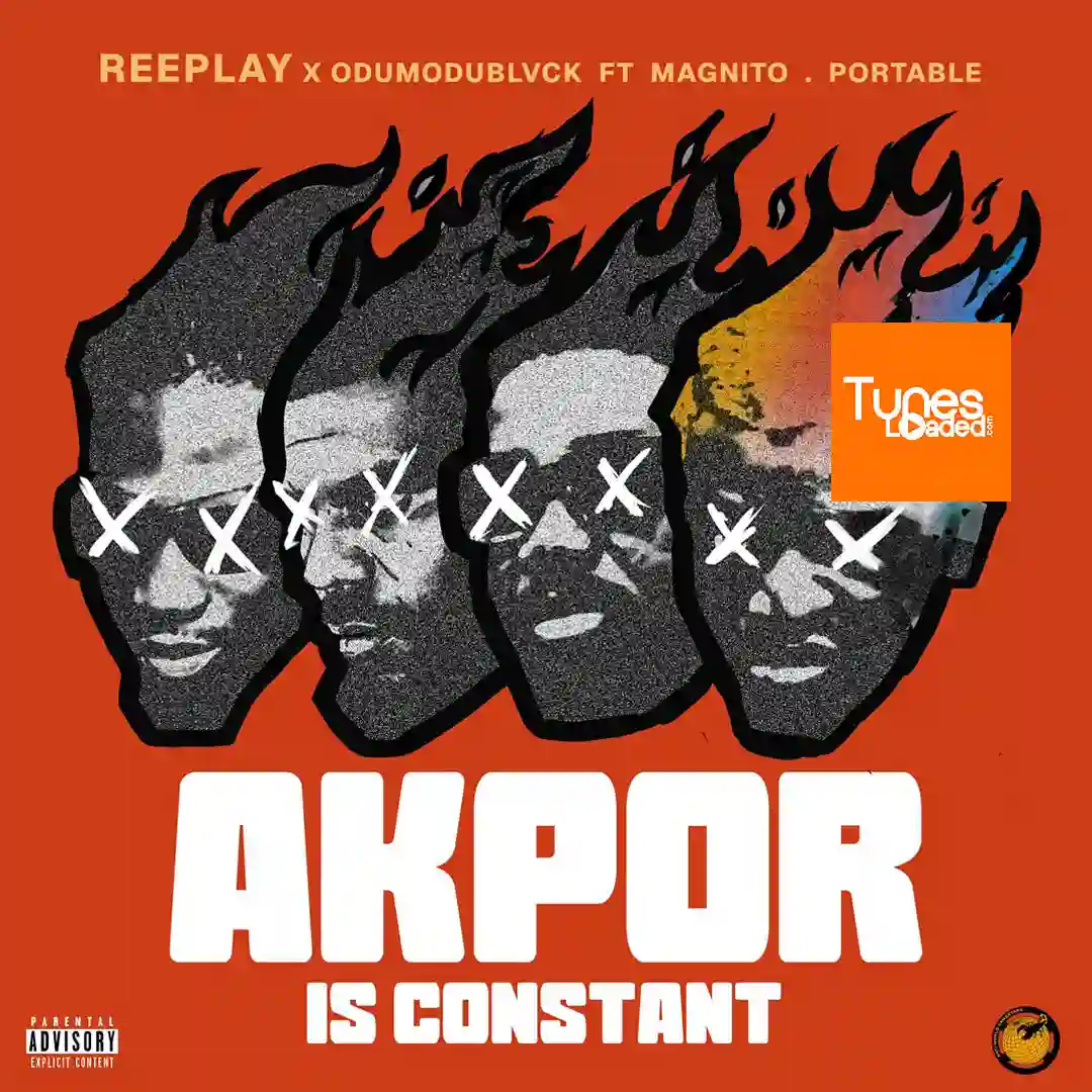Reeplay – AKPOR Ft. ODUMODUBLVCK, Magnito & Portable