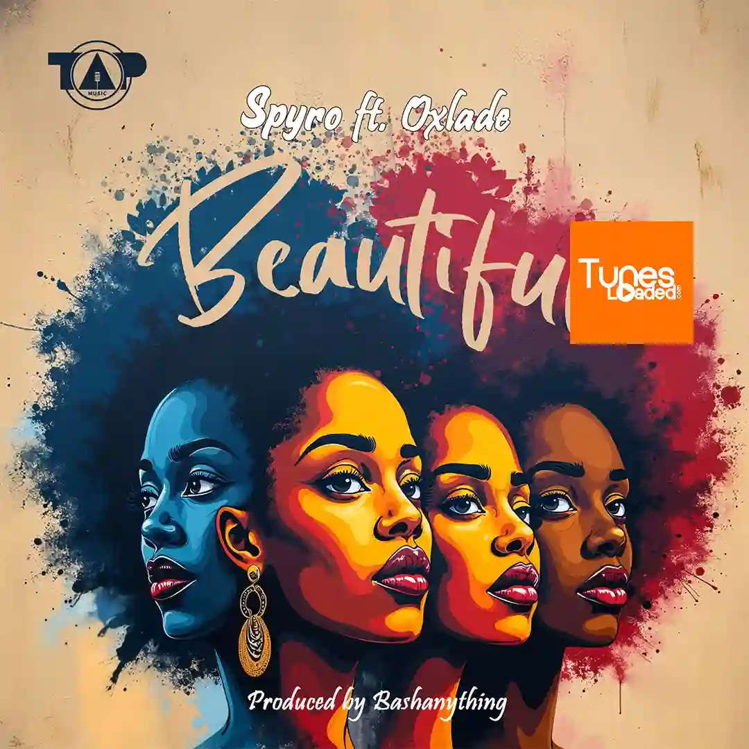 Spyro – Beautiful Ft. Oxlade