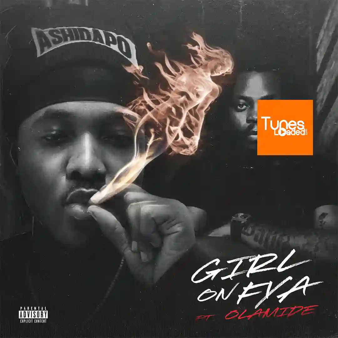 Ashidapo – Girl on Fya Ft. Olamide