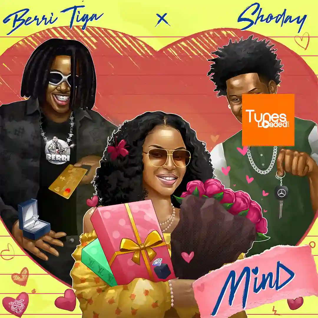 Berri-Tiga – Mind Ft. Shoday