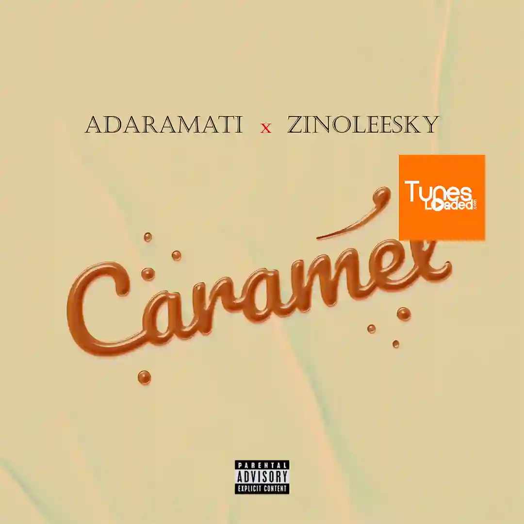 Adaramati – Caramel Ft. Zinoleesky