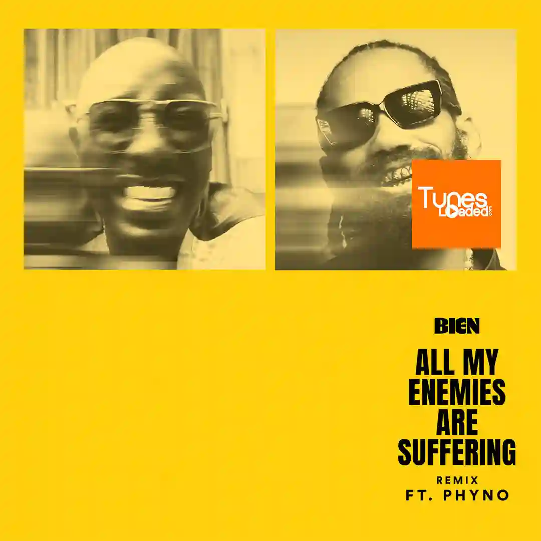 Bien – All My Enemies Are Suffering (Remix) Ft. Phyno