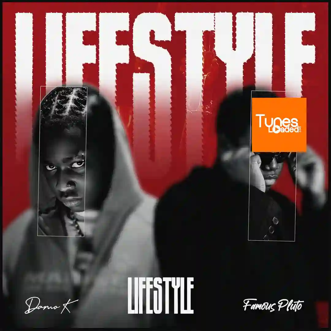 Damo K – Lifestyle Ft. Famous Pluto