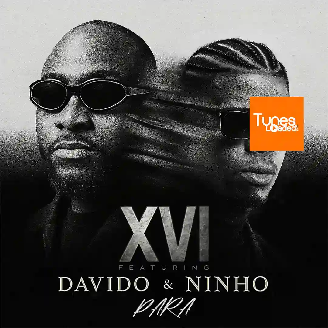 XVI – Para Ft. Davido & Ninho