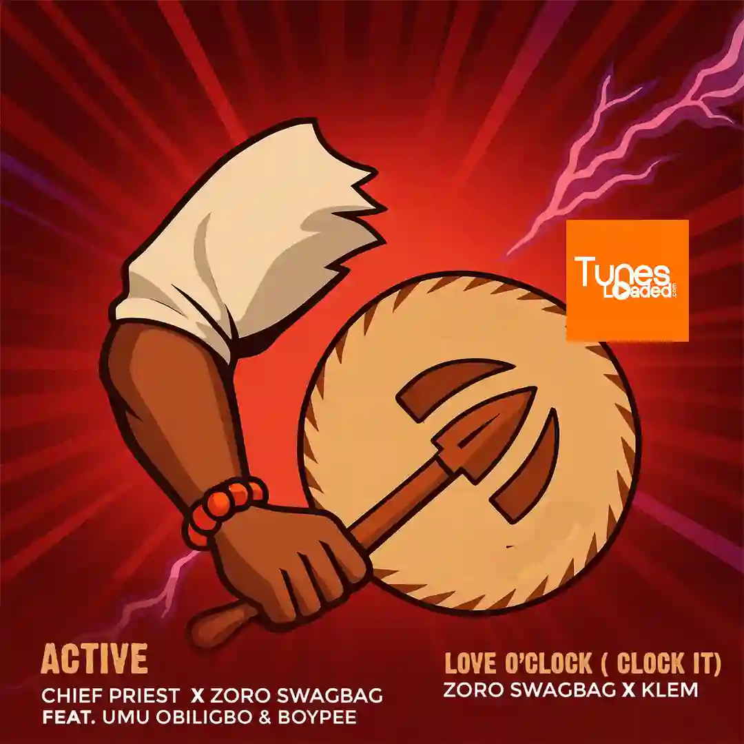 Chief Priest – Active Ft. Zoro Swagbag, Umu Obiligbo & BoyPee