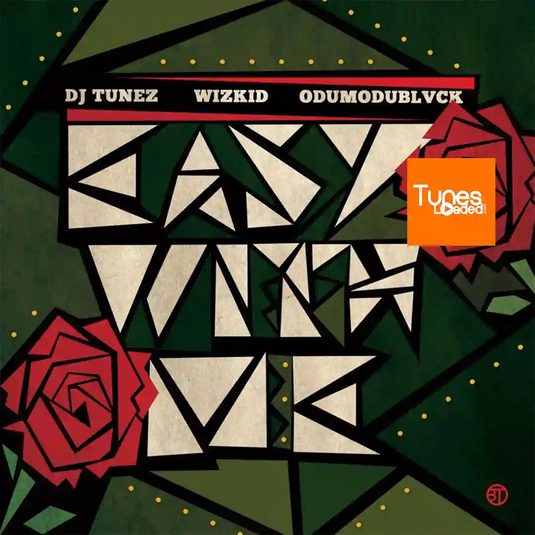 DJ Tunez – Easy With Me Ft. Wizkid & ODUMODUBLVCK