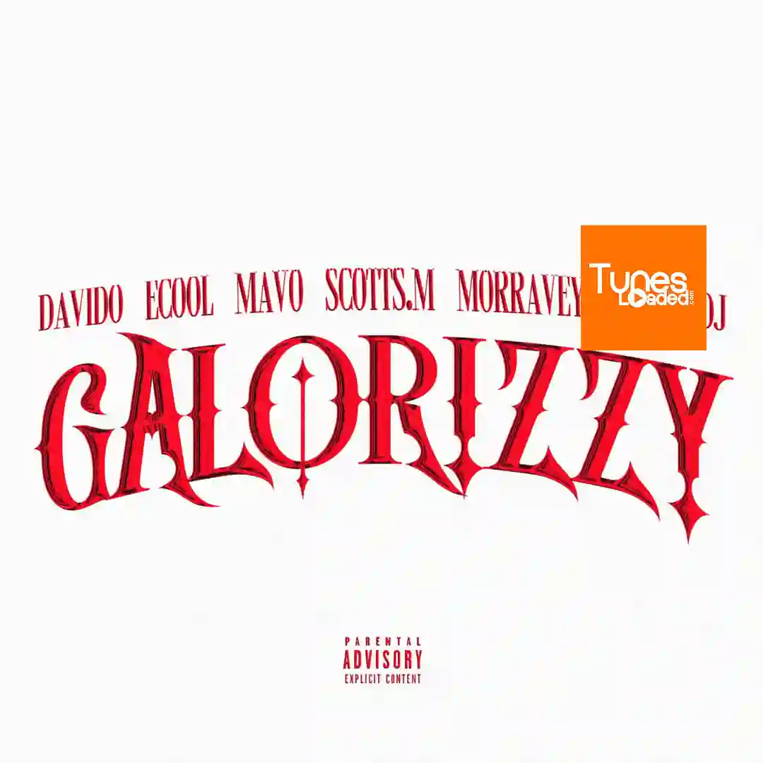 Davido – Galorizzy Ft. Ecool, Mavo, Scotts M., Morravey & Iphxne Dj